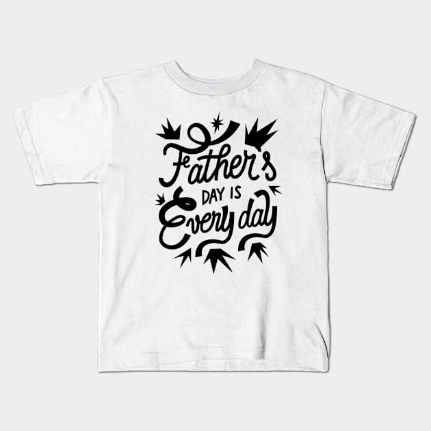 Fathers Day Every Day, Design For Daddy Daughter Kids T-Shirt by Promen Shirts